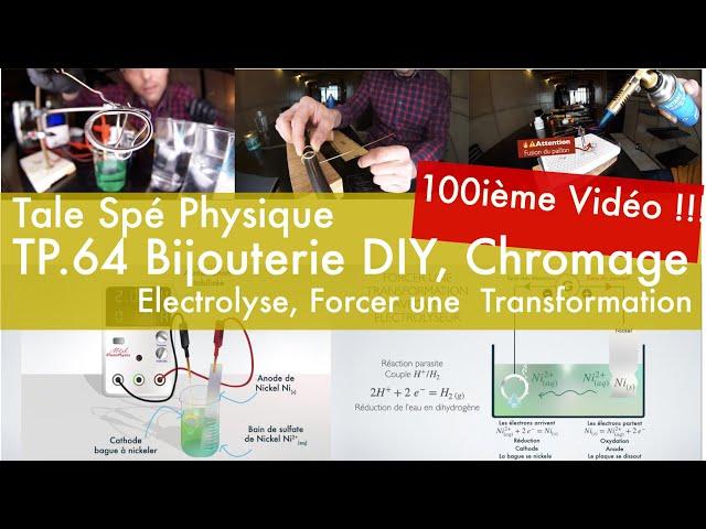 TP64 Bijouterie DIY - Chromage Electrolyse Forcer une transformation chimique