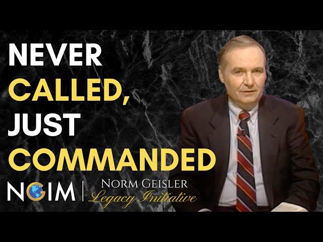 Never Called, Just Commanded | Norm Geisler