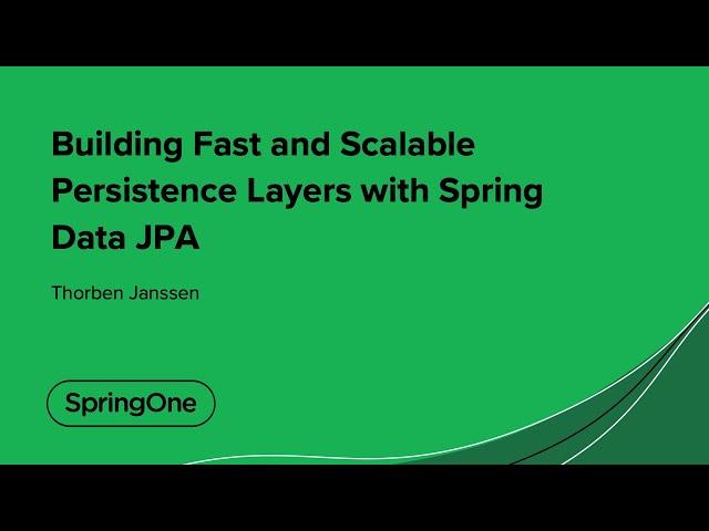 Building Fast and Scalable Persistence Layers with Spring Data JPA