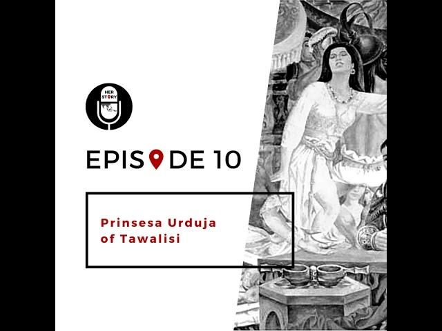 10.1 | Prinsesa Urduja of Tawalisi