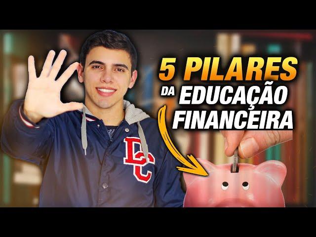 5 Pilares da Educação Financeira para iniciantes: primeiros passos antes de começar a investir!