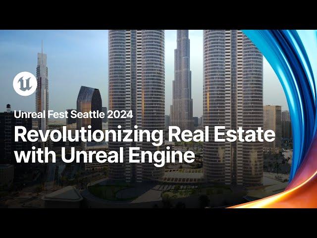 Revolutionizing Real Estate: The Intersection of Gaming Tech and Property Dev | Unreal Fest 2024