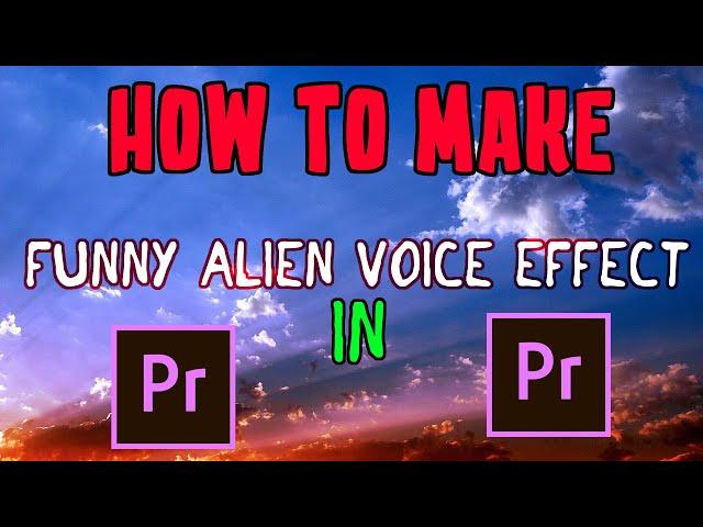 How to make funny alien voice effect in Adobe Premiere Pro | Rawat Edits