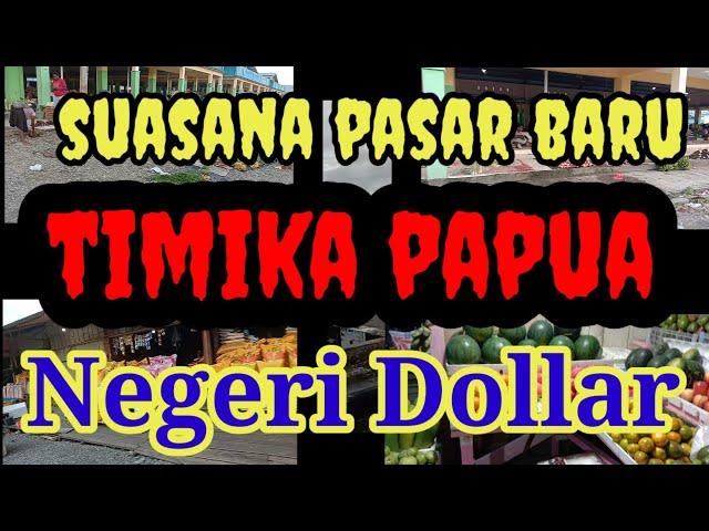 Suasana Pasar Baru Timika papua (NEGERI DOLLAR)