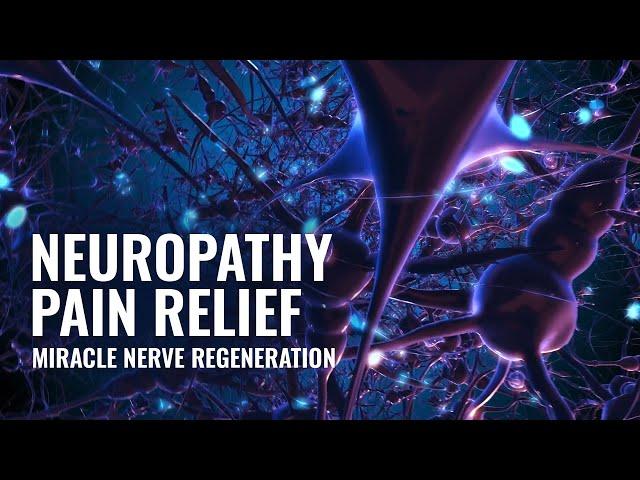 Neuropathy Healing Frequencies: Nerve Pain Relief Healing Frequency