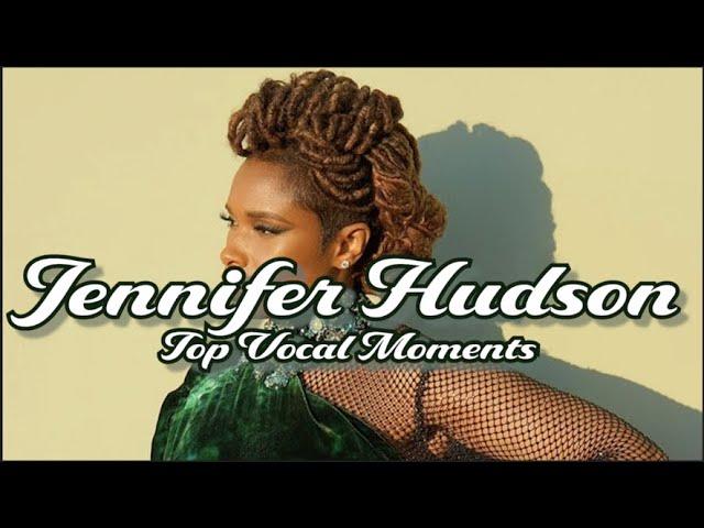 Jennifer Hudson Top Vocal Moments