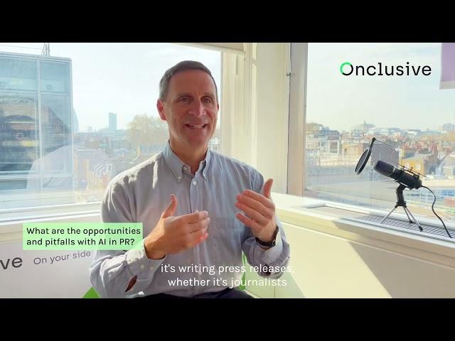 Onclusive Clips | The Future of AI in the PR & Communications Industry