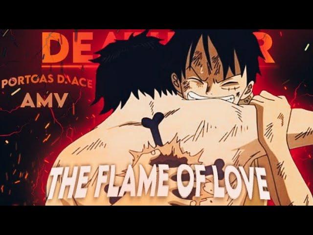 Portgas D.Ace - Death「The Flame Of Love」| AMV |