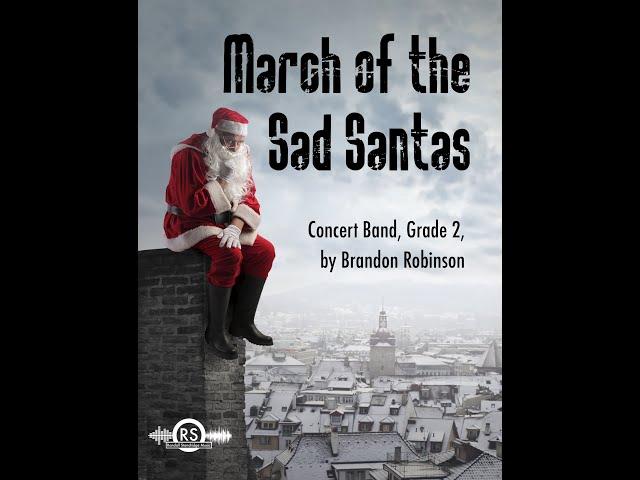 March of the Sad Santas - Brandon Robinson, Concert Band (Grade 2) - Randall Standridge Music