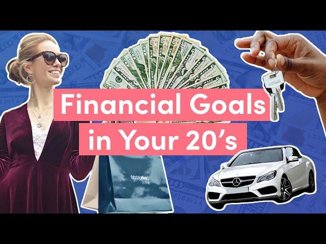 7 Financial Goals You Should Have in Your 20s