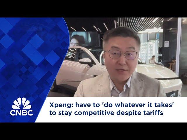 Xpeng: have to 'do whatever it takes' to stay competitive despite tariffs