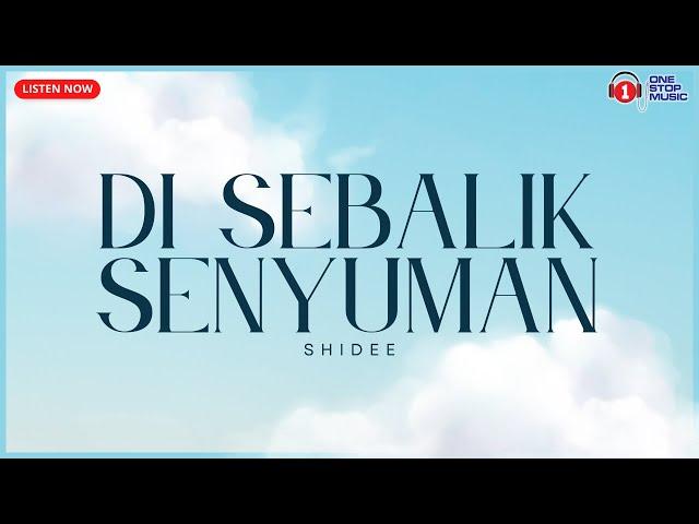 Di Sebalik Senyuman - Shidee (Lirik Lagu Viral)