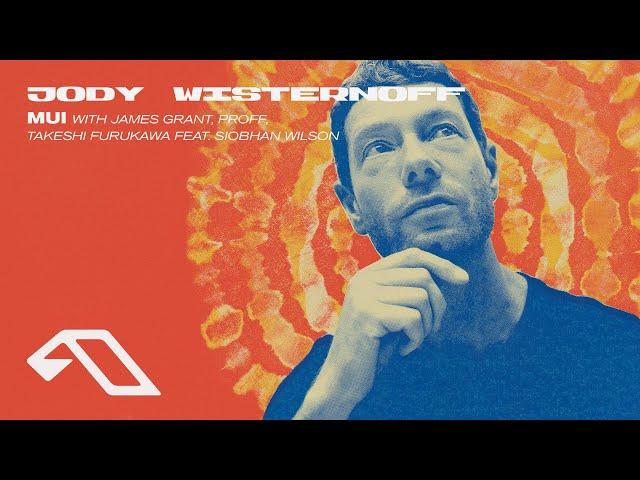 Jody Wisternoff, James Grant, PROFF & Takeshi Furukawa feat. Siobhan Wilson - Mui