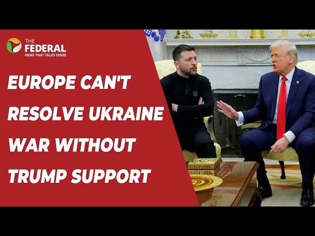 White House blowup threatens Europe's relevance on Ukraine issue