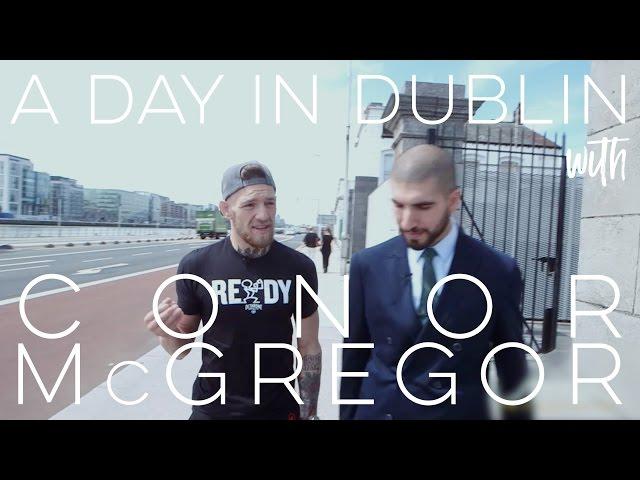 A Day in Dublin With Conor McGregor