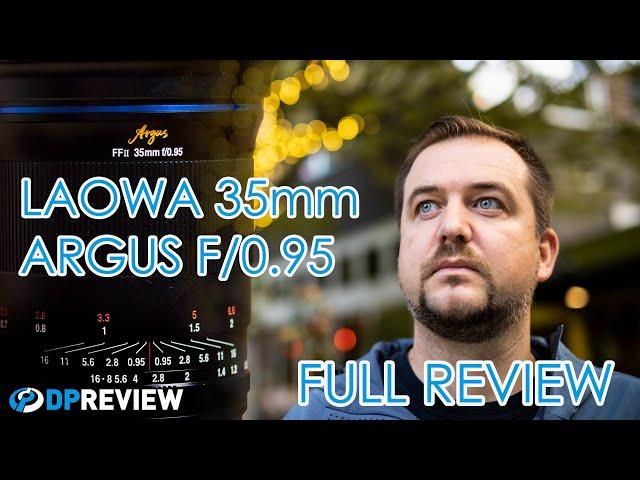 Laowa Argus 35mm F0.95 Review