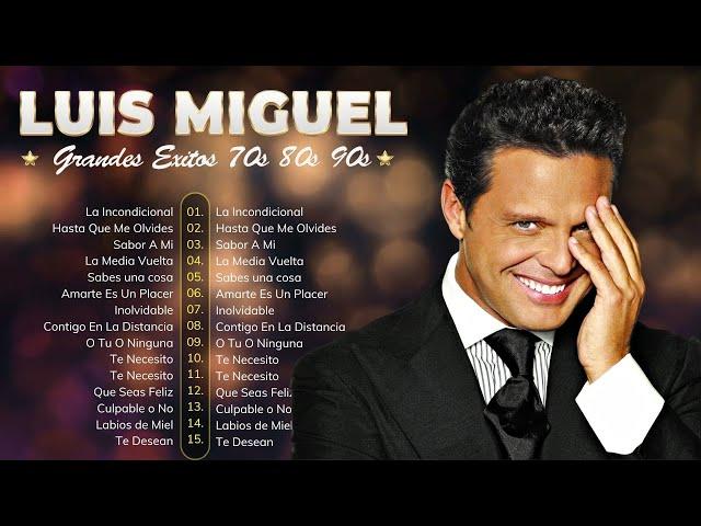 Luis Miguel 90s Sus Exitos Romanticos  Mejores Canciones La Incondicional, Ahora te puedes marchar