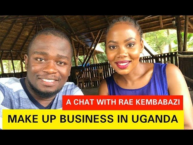 Makeup Business in Uganda. ft Rae Kembabazi