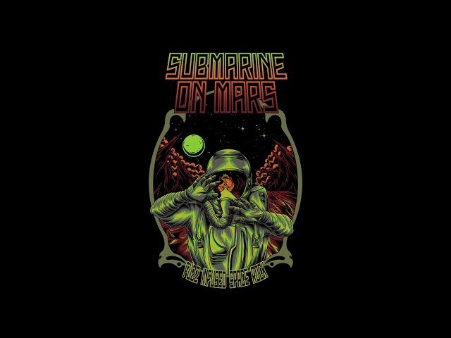 Submarine on Mars - Mission One: Fuzz Infused Space Rock (EP 2024)