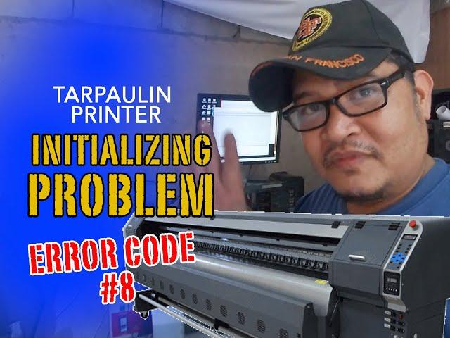 initialization error tarpaulin printer error 8 Solution