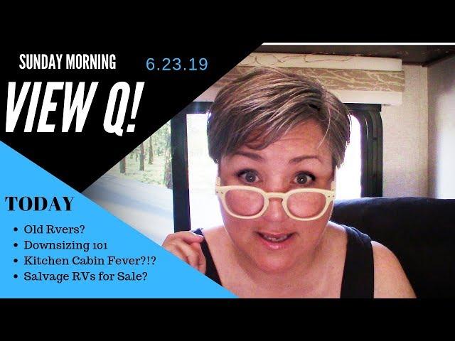 Sunday Morning View Q! Your Questions, My Answers on Full-Time RV Life