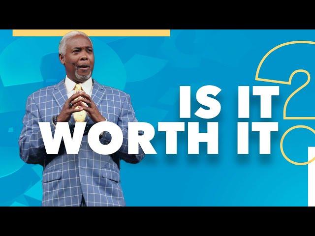 Is It Worth It? | Bishop Dale C. Bronner