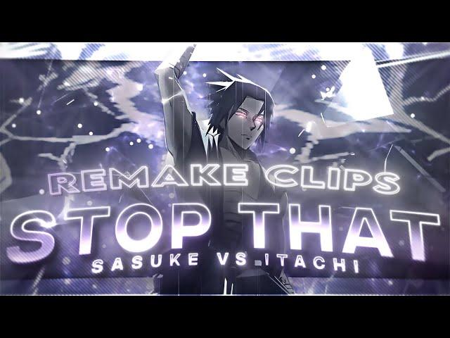 Stop That || Sasuke vs Itachi || Pjunkie Remake Clips [AMV/Edit] 1080p