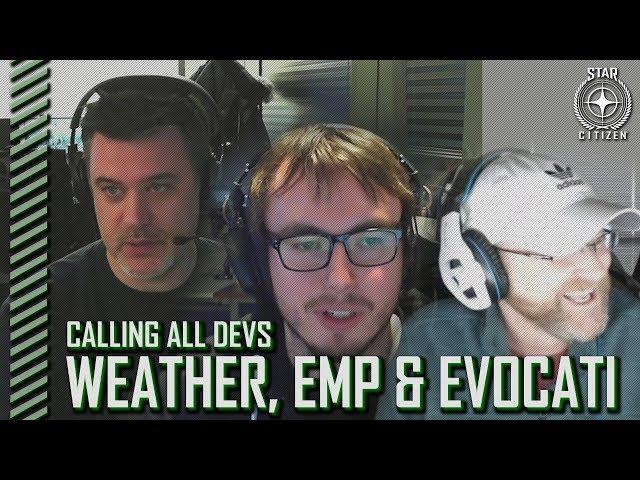 Star Citizen: Calling All Devs - Weather, EMP and Evocati