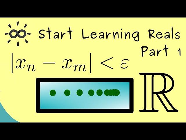 Start Learning Reals 1 | Cauchy Sequences