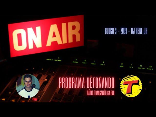 🟡 BOMBA!!!  DETONANDO TRANSAMÉRICA -  BLOCO 3  -  22 03 2009 (MIXADO PELO DJ RENE JR)