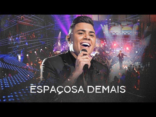 Felipe Araújo - Espaçosa Demais