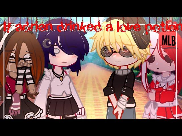 If adrien drinked a love potion for 24 hours  | Mlb | Gachaclub | Miraculous ladybug 