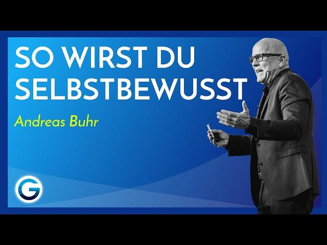 Selbstbewusster werden: Positive Veränderungen in dein Leben ziehen// Andreas Buhr