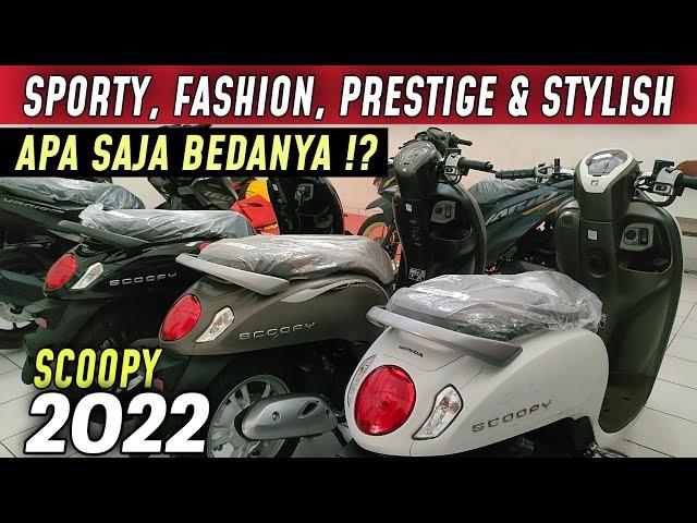 SCOOPY 2022 PERBEDAAN SPORTY, FASHION, PRESTIGE DAN STYLISH