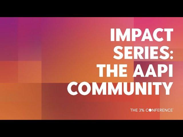 IMPACT SERIES: The AAPI Community