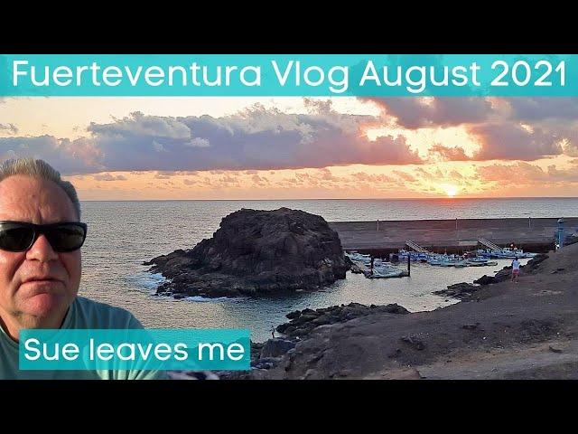 Fuerteventura Vlog August 2021 - Sue off to the UK