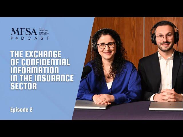 Episode 2 - The Exchange of Confidential Information in the Insurance Sector | MFSA Podcast