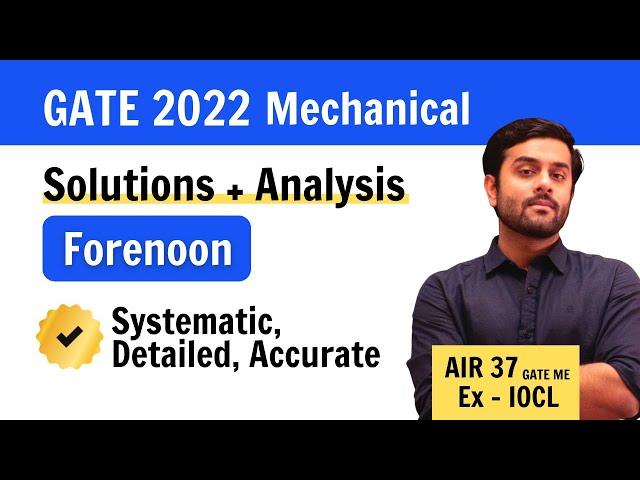 GATE ME 2022 : Forenoon S1 | Solutions and Analysis | Mechanical | Exergic