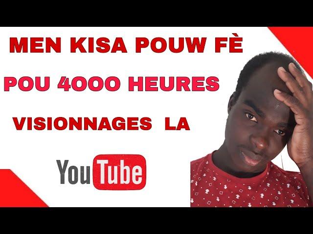 Koman pou fè  4000 heures de visionnages byen fasil e rapid