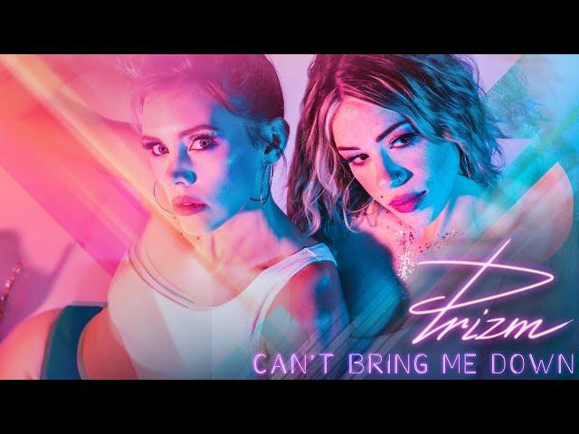 PRIZM - Can't Bring Me Down