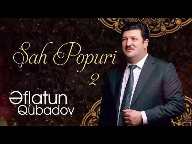 Eflatun Qubadov - Şah Popuri 2