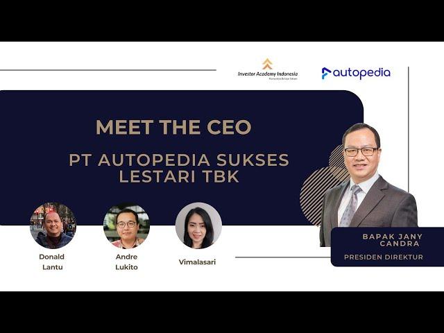 MEET THE CEO Bapak Jany Candra, Presiden Direktur PT Autopedia Sukses Lestari Tbk