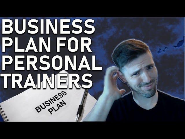 BUSINESS PLAN FOR PERSONAL TRAINERS IN JUST THREE EASY STEPS