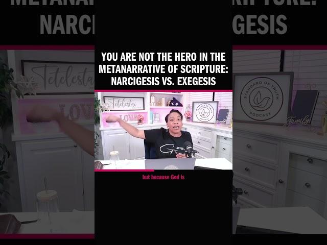  You Are Not The Hero in the Metanarrative of Scripture: Narcigesis vs. Exegesis