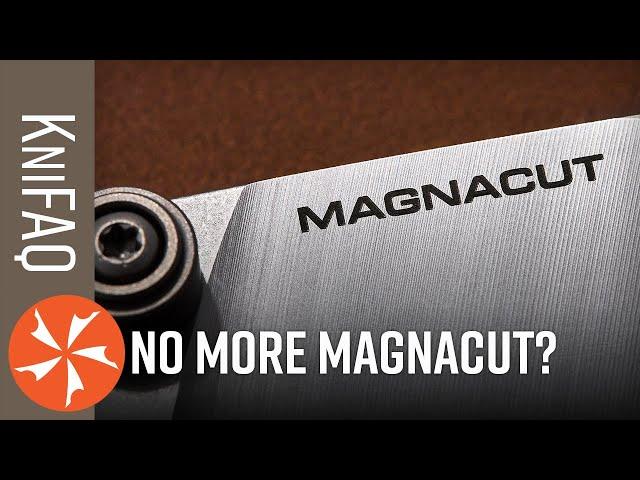 KnifeCenter FAQ #196: No More MagnaCut Steel?