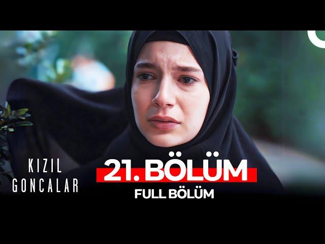 Kızıl Goncalar 21. Bölüm