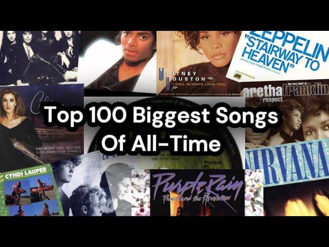 Top 100 Biggest Songs Of All Time