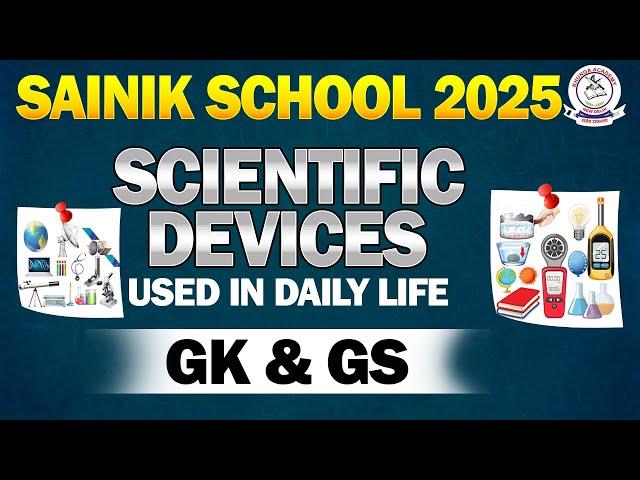 Scientific Devices We Use Every Day  | Must-Know for Sainik School Cadets!