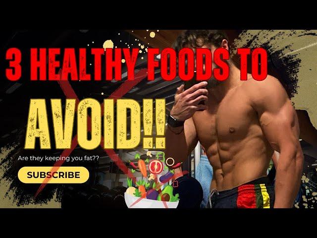 3 Healthy food making you FAT?? (weight loss tips)