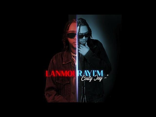 COSTY JAY - LANMOU RAYI'M (OFFICIAL SONG)